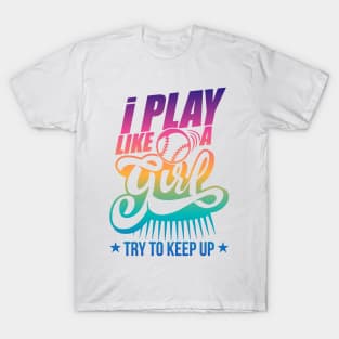 I Play Like A Girl Try To Keep Up golf T-Shirt